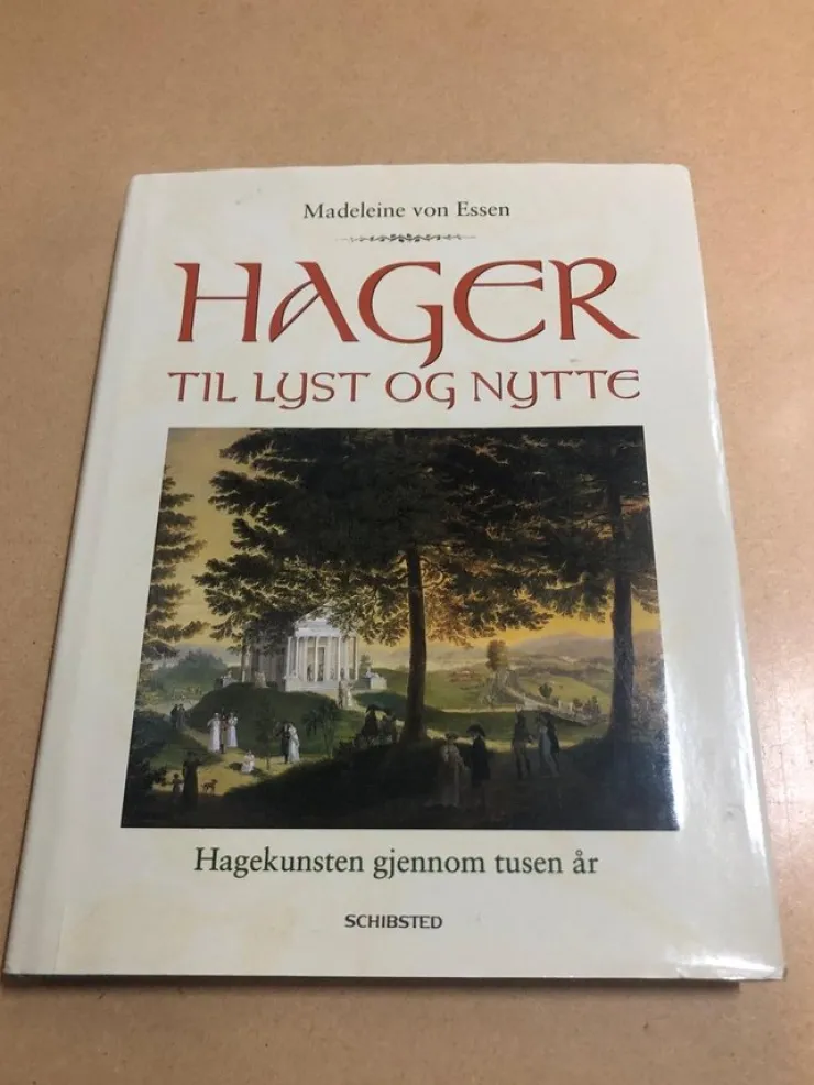 Best Hager til lyst og nytte hagekunsten gjennom tusen år / Essen, Madeleine von Botanik