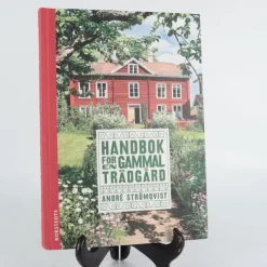 Clearance Handbok För En Gammal Trädgård, André Strömqvist, Trädgårdsbok Botanik