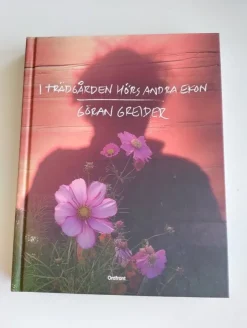 Best Sale I trädgården hörs andra ekon - Göran Greider (2017) Botanik