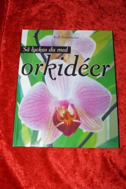 Flash Sale MKT FIN BLOMBOK 2005 SÅ LYCKAS DU MED ORKIDEÉR RÅD TIPS SKÖTSEL FAKTA HÅRD PÄRM Botanik