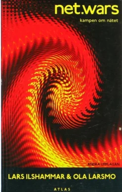 Store Net.wars kampen om nätet, Lars Ilshammar & Ola Larsmo Computere Og Teknik