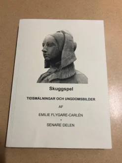 Outlet Skuggspel - Tidsmålningar och ungdomsbilder - Senare delen / Flygare-Carlén, E Biografier & Erindringer