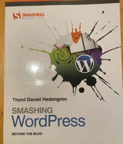 Cheap Smashing WordPress: Beyond the Blog - Thord Daniel Hedengren Computere Og Teknik